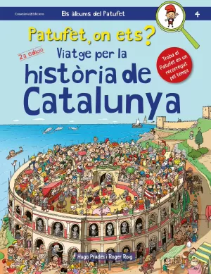 PATUFET, ON ETS? VIATGE PER LA HISTÒRIA DE CATALUNYA PATUFET, ON ETS? VIATGE PER LA HISTÒRIA DE CATALUNYA