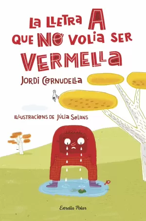 LA LLETRA A QUE NO VOLIA SER VERMELLA LA LLETRA A QUE NO VOLIA SER VERMELLA