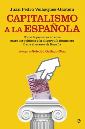 CAPITALISMO A LA ESPAÑOLA CAPITALISMO A LA ESPAÑOLA