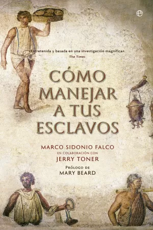 CÓMO MANEJAR A TUS ESCLAVOS CÓMO MANEJAR A TUS ESCLAVOS