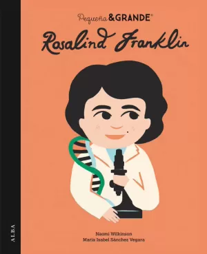 PEQUEÑA&GRANDE ROSALIND FRANKLIN PEQUEÑA&GRANDE ROSALIND FRANKLIN