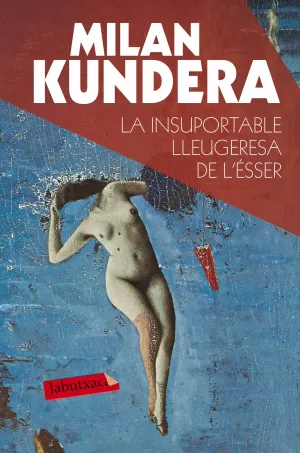 LA INSUPORTABLE LLEUGERESA DE L'ÉSSER LA INSUPORTABLE LLEUGERESA DE L'ÉSSER