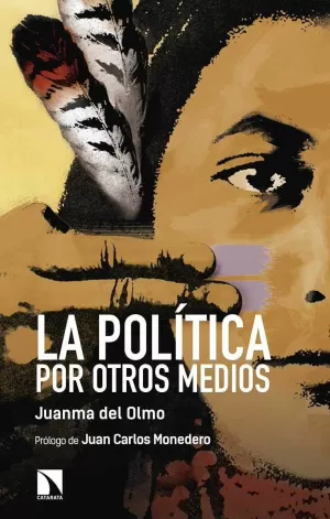 LA POLÍTICA POR OTROS MEDIOS LA POLÍTICA POR OTROS MEDIOS
