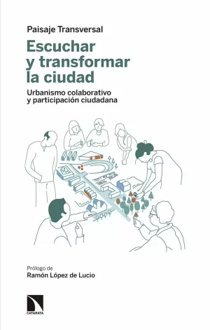 ESCUCHAR Y TRANSFORMAR LA CIUDAD ESCUCHAR Y TRANSFORMAR LA CIUDAD