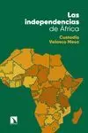 LAS INDEPENDENCIAS DE ÁFRICA LAS INDEPENDENCIAS DE ÁFRICA