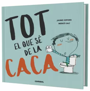 TOT EL QUE SÉ DE LA CACA TOT EL QUE SÉ DE LA CACA
