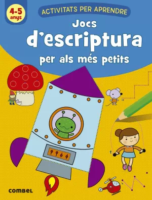 JOCS D'ESCRIPTURA PER ALS MÉS PETITS (4-5 ANYS) JOCS D'ESCRIPTURA PER ALS MÉS PETITS (4-5 ANYS)