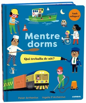 MENTRE DORMS. QUI TREBALLA DE NIT? MENTRE DORMS. QUI TREBALLA DE NIT?
