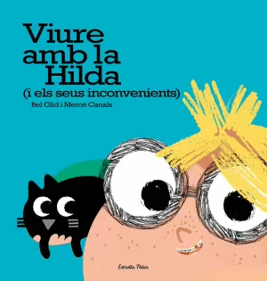 VIURE AMB LA HILDA (I ELS SEUS INCONVENIENTS) VIURE AMB LA HILDA (I ELS SEUS INCONVENIENTS)