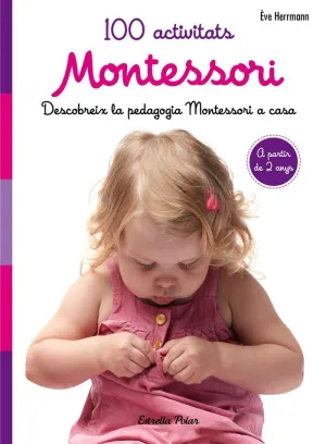 MONTESSORI. 100 ACTIVITATS