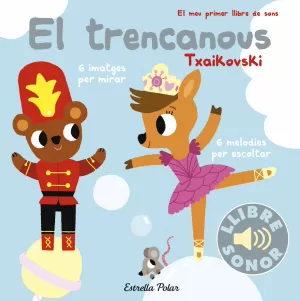 EL TRENCANOUS. EL MEU PRIMER LLIBRE DE SONS EL TRENCANOUS. EL MEU PRIMER LLIBRE DE SONS