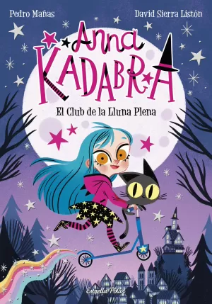 ANNA KADABRA 1. EL CLUB DE LA LLUNA PLENA