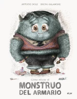 CÓMO EDUCAR AL MONSTRUO DEL ARMARIO CÓMO EDUCAR AL MONSTRUO DEL ARMARIO