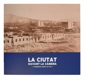 LA CIUTAT DAVANT LA CÀMERA LA CIUTAT DAVANT LA CÀMERA