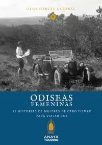 ODISEAS FEMENINAS. 11 HISTORIAS DE MUJERES DE OTRO TIEMPO PARA VIAJAR HOY ODISEAS FEMENINAS. 11 HISTORIAS DE MUJERES DE OTRO TIEMPO PARA VIAJAR HOY