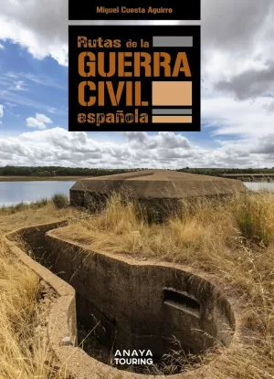 RUTAS DE LA GUERRA CIVIL ESPAÑOLA RUTAS DE LA GUERRA CIVIL ESPAÑOLA