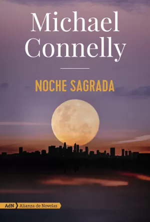 NOCHE SAGRADA (HARRY BOSCH Y RENÉE BALLARD) NOCHE SAGRADA (HARRY BOSCH Y RENÉE BALLARD)