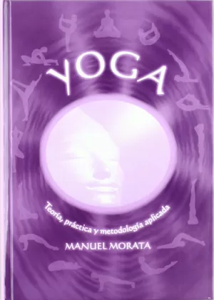 YOGA TEORIA PRACTICA Y METODOLOGIA YOGA TEORIA PRACTICA Y METODOLOGIA