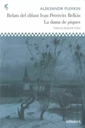 RELATS DEL DIFUNT IVAN PETRÓVITX BELKIN LA DAMA DE PIQUES RELATS DEL DIFUNT IVAN PETRÓVITX BELKIN LA DAMA DE PIQUES