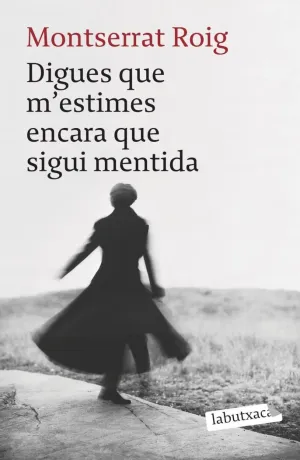 DIGUES QUE M'ESTIMES ENCARA QUE SIGUI MENTIDA