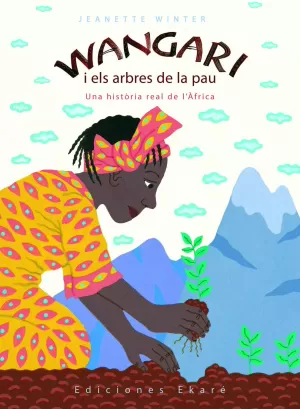 WANGARI I ELS ARBRES DE LA PAU WANGARI I ELS ARBRES DE LA PAU