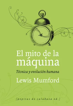 EL MITO DE LA MÁQUINA EL MITO DE LA MÁQUINA