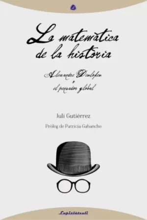 LA MATEMÀTICA DE LA HISTÒRIA LA MATEMÀTICA DE LA HISTÒRIA