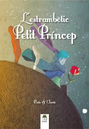 L'ÈSTRAMBÒTIC PETIT PRÍNCEP L'ÈSTRAMBÒTIC PETIT PRÍNCEP