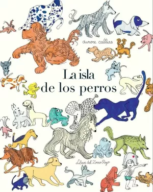 LA ISLA DE LOS PERROS LA ISLA DE LOS PERROS