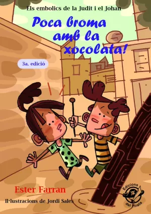POCA BROMA AMB LA XOCOLATA! POCA BROMA AMB LA XOCOLATA!