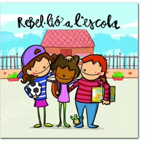 REBEL·LIÓ A L'ESCOLA REBEL·LIÓ A L'ESCOLA