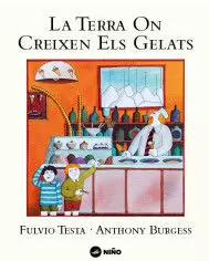 LA TERRA ON CREIXEN ELS GELATS LA TERRA ON CREIXEN ELS GELATS