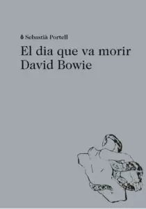 EL DIA QUE VA MORIR DAVID BOWIE EL DIA QUE VA MORIR DAVID BOWIE