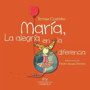 MARÍA, LA ALEGRÍA EN LA DIFERENCIA