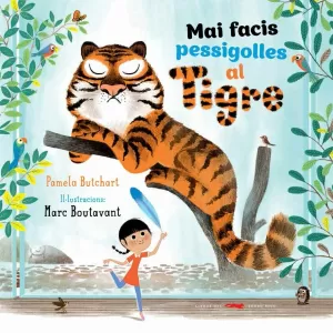 MAI FACIS PESSIGOLLES AL TIGRE MAI FACIS PESSIGOLLES AL TIGRE