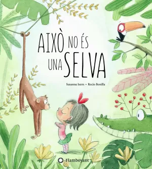 AIXÒ NO ÉS UNA SELVA AIXÒ NO ÉS UNA SELVA
