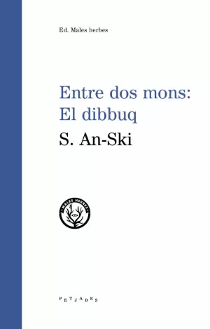 ENTRE DOS MONS: EL DIBBUQ ENTRE DOS MONS: EL DIBBUQ