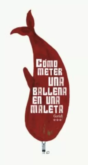 CÓMO METER UNA BALLENA EN UNA MALETA CÓMO METER UNA BALLENA EN UNA MALETA