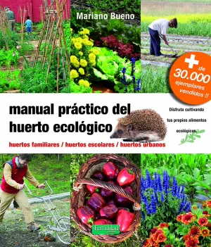 MANUAL PRÁCTICO DEL HUERTO ECOLÓGICO MANUAL PRÁCTICO DEL HUERTO ECOLÓGICO