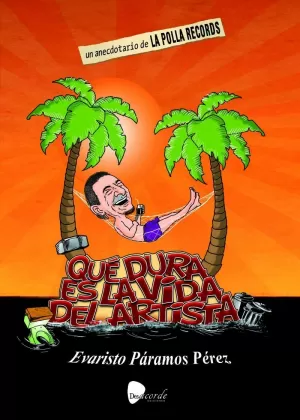 QUÉ DURA ES LA VIDA DEL ARTISTA QUÉ DURA ES LA VIDA DEL ARTISTA