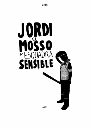 JORDI EL MOSSO D'ESQUADRA SENSIBLE JORDI EL MOSSO D'ESQUADRA SENSIBLE