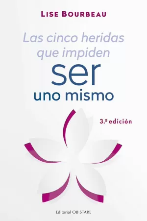LAS CINCO HERIDAS QUE IMPIDEN SER UNO MISMO LAS CINCO HERIDAS QUE IMPIDEN SER UNO MISMO