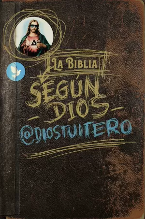LA BIBLIA SEGÚN DIOS LA BIBLIA SEGÚN DIOS