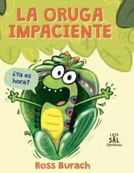 LA ORUGA IMPACIENTE LA ORUGA IMPACIENTE