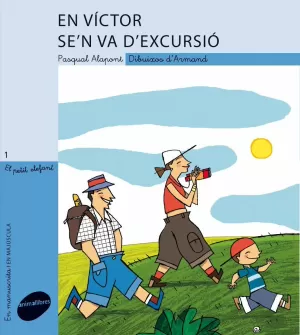 EN VÍCTOR SE'N VA D'EXCURSIÓ EN VÍCTOR SE'N VA D'EXCURSIÓ