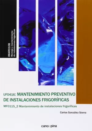 UF0416 MANTENIMIENTO PREVENTIVO DE INSTALACIONES FRIGORÍFICAS