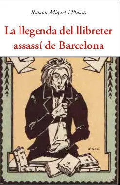 LLEGENDA DEL LLIBRETER ASSASSÍ DE BARCELONA, LA LLEGENDA DEL LLIBRETER ASSASSÍ DE BARCELONA, LA