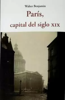 PARÍS, CAPITAL DEL SIGLO XIX PARÍS, CAPITAL DEL SIGLO XIX