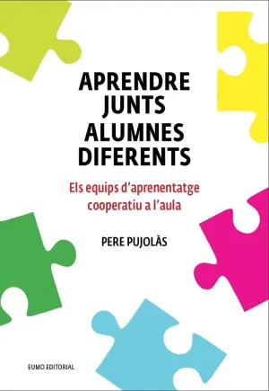 APRENDRE JUNTS ALUMNES DIFERENTS. ELS EQUIPS D'APRENENTATGE COOPERATIU A L'AULA