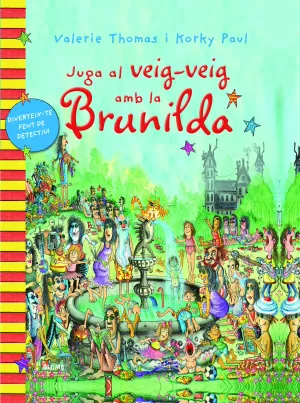 BRUIXA BRUNILDA. JUGA AL VEIG-VEIG AMB LA BRUNILDA BRUIXA BRUNILDA. JUGA AL VEIG-VEIG AMB LA BRUNILDA